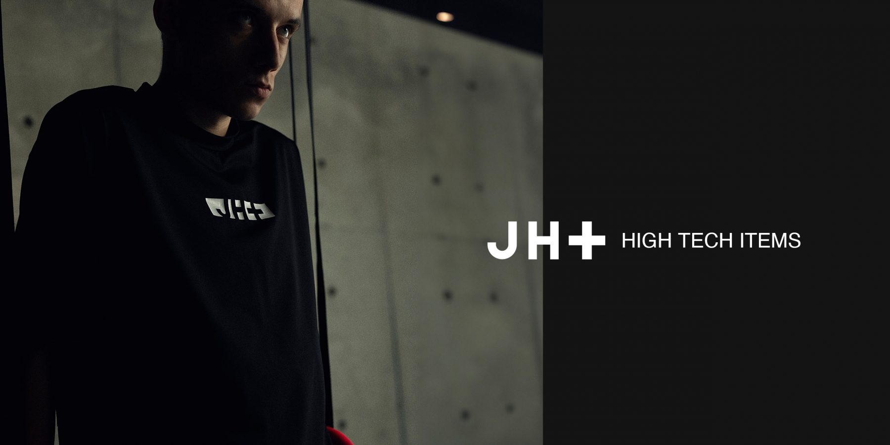 JH+ HIGH-TECH ITEMS